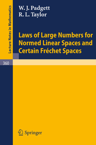 Laws of Large Numbers for Normed Linear Spaces and Certain Frechet Spaces (Lecture Notes in Mathematics #360) book cover by W. J. Padgett, R. L. Taylor