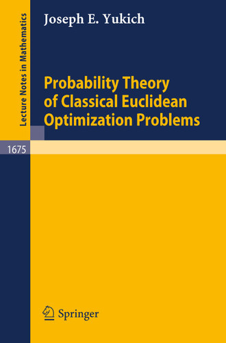 Probability Theory of Classical Euclidean Optimization Problems (Lecture Notes in Mathematics #1675) book cover by Joseph E. Yukich