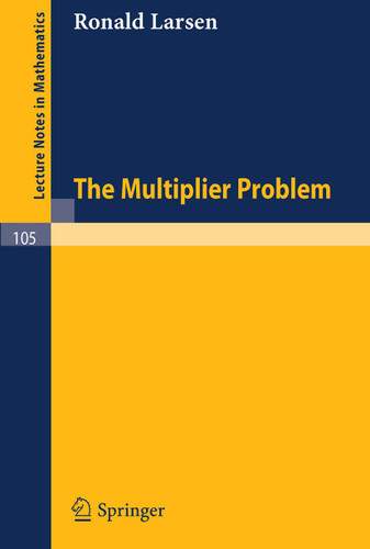 The Multiplier Problem. (Lecture Notes in Mathematics #105) book cover by R. Larsen