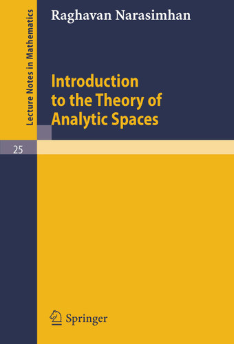Introduction to the Theory of Analytic Spaces (Lecture Notes in Mathematics #25) book cover by Raghavan Narasimhan