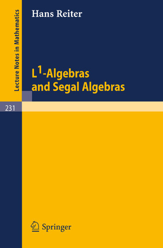 L1-Algebras and Segal Algebras (Lecture Notes in Mathematics #231) book cover by H. Reiter