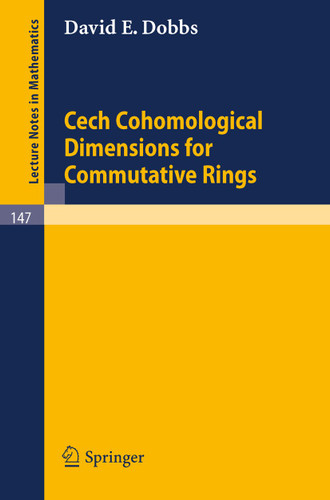 Cech Cohomological Dimensions for Commutative Rings (Lecture Notes in Mathematics #147) book cover by D. E. Dobbs