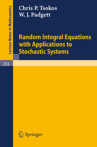Random Integral Equations with Applications to Stochastic Systems (Lecture Notes in Mathematics #233) book cover by C. P. Tsokos, W. J. Padgett