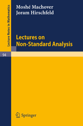 Lectures on Non- Standard Analysis (Lecture Notes in Mathematics #94) book cover by Moshe Machover, Joram Hirschfeld