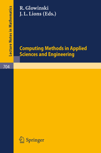 Computing Methods in Applied Sciences and Engineering, 1977. Third International Symposium, December 5-9, 1977, IRIA LABORIA, Institut de Recherche d`Informatique et d`Automatique: Part 1 (Lecture Notes in Mathematics #704) book cover by 