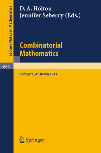 Combinatorial Mathematics: Proceedings of the International Conference on Combinatorial Theory, Canberra, August 16 - 27, 1977 (Lecture Notes in Mathematics #686) book cover by 