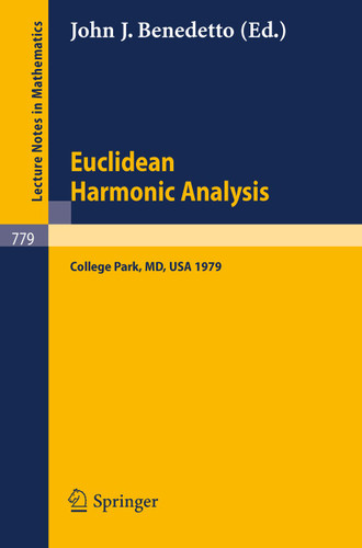 Euclidean Harmonic Analysis: Proceedings of Seminars Held at the University of Maryland, 1979 (Lecture Notes in Mathematics #779) book cover by 