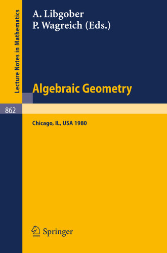 Algebraic Geometry: Proceedings of the Midwest Algebraic Geometry Conference. Held at the University of Illinois at Chicago Circle, May 2-3, 1980 (Lecture Notes in Mathematics #862) book cover by 