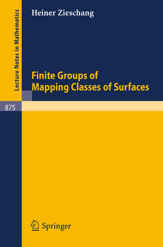 Finite Groups of Mapping Classes of Surfaces (Lecture Notes in Mathematics #875) book cover by H. Zieschang