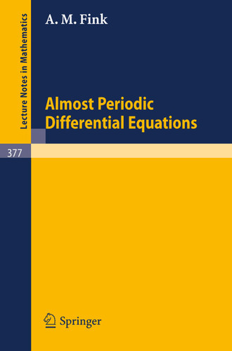Almost Periodic Differential Equations (Lecture Notes in Mathematics #377) book cover by A.M. Fink