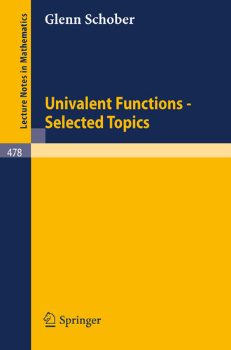 Univalent Functions - Selected Topics (Lecture Notes in Mathematics #478) book cover by G. Schober