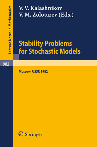 Stability Problems for Stochastic Models: Proceedings of the 6th International Seminar Held in Moscow, USSR, April 1982 (Lecture Notes in Mathematics #982) book cover by 
