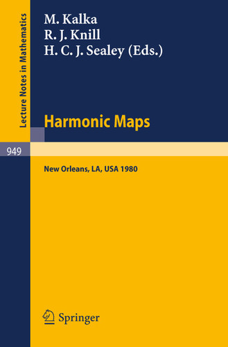 Harmonic Maps: Proceedings of the N.S.F.-C.B.M.S. Regional Conference, Held at Tulane University, New Orleans, December 15-19, 1980 (Lecture Notes in Mathematics #949) book cover by 