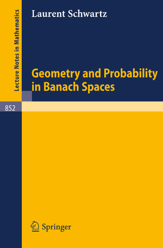 Geometry and Probability in Banach Spaces (Lecture Notes in Mathematics #852) book cover by L. Schwartz