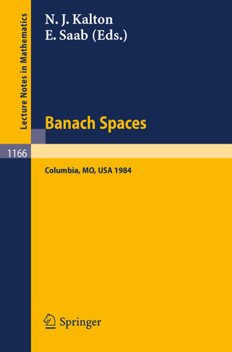 Banach Spaces: Proceedings of the Missouri Conference held in Columbia, USA, June 24-29, 1984 (Lecture Notes in Mathematics #1166) book cover by 