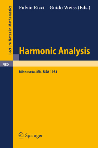 Harmonic Analysis: Proceedings of a Conference Held at the University of Minnesota, Minneapolis, April 20-30, 1981 (Lecture Notes in Mathematics #908) book cover by 