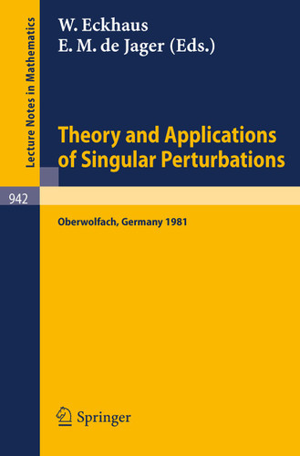 Theory and Applications of Singular Perturbations: Proceedings of a Conference Held in Oberwolfach, August 16-22, 1981 (Lecture Notes in Mathematics #942) book cover by 