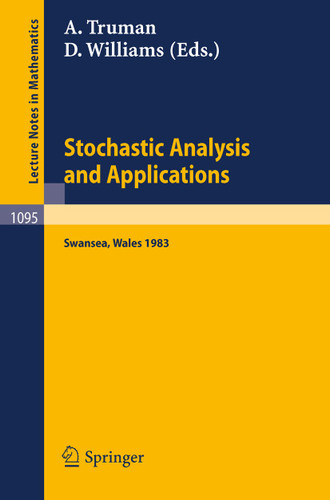 Stochastic Analysis and Applications: Proceedings of the International Conference held in Swansea, April 11-15, 1983 (Lecture Notes in Mathematics #1095) book cover by 