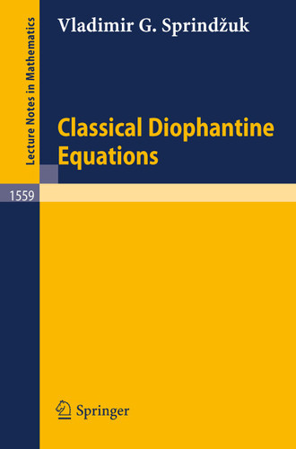 Classical Diophantine Equations (Lecture Notes in Mathematics #1559) book cover by Vladimir G. Sprindzuk