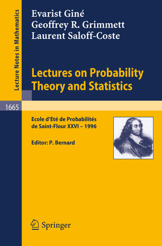 Lectures on Probability Theory and Statistics: Ecole d'Ete de Probabilites de Saint-Flour XXVI - 1996 (Lecture Notes in Mathematics #1665) book cover by Evarist Giné, Geoffrey R. Grimmett, Laurent Saloff-Coste