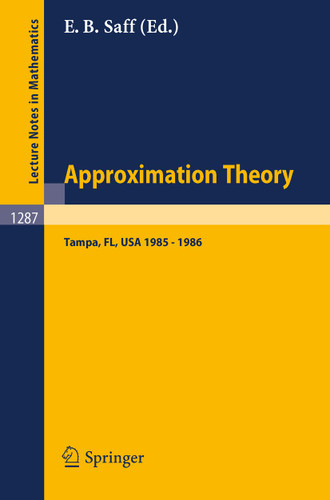 Approximation Theory. Tampa: Proceedings of a Seminar held in Tampa, Florida, 1985 - 1986 (Lecture Notes in Mathematics #1287) book cover by 