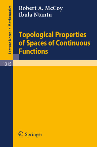 Topological Properties of Spaces of Continuous Functions (Lecture Notes in Mathematics #1315) book cover by Robert A. McCoy, Ibula Ntantu