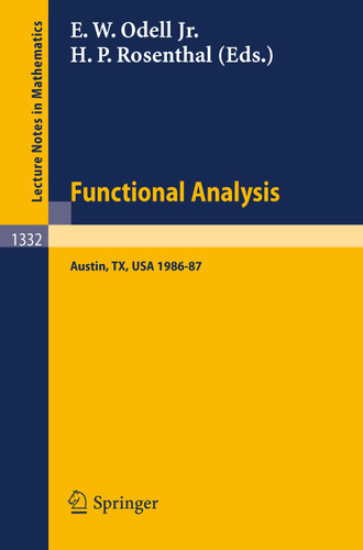 Functional Analysis: Proceedings of the Seminar at the University of Texas at Austin, 1986-87 (Lecture Notes in Mathematics #1332) book cover by 