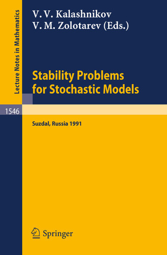 Stability Problems for Stochastic Models: Proceedings of the International Seminar held in Suzdal, Russia, Jan.27-Feb. 2,1991 (Lecture Notes in Mathematics #1546) book cover by 