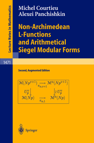 Non-Archimedean L-Functions and Arithmetical Siegel Modular Forms (Lecture Notes in Mathematics #1471) book cover by Michel Courtieu, Alexei A. Panchishkin