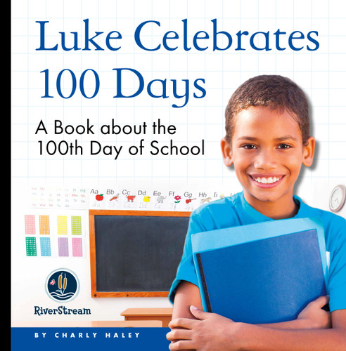 My Day Readers: Luke Celebrates 100 Days book cover by Charly Haley