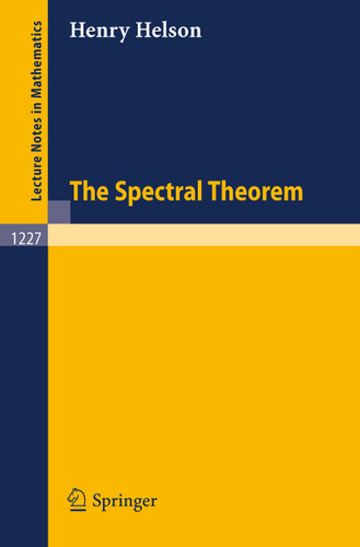 The Spectral Theorem (Lecture Notes in Mathematics #1227) book cover by Henry Helson