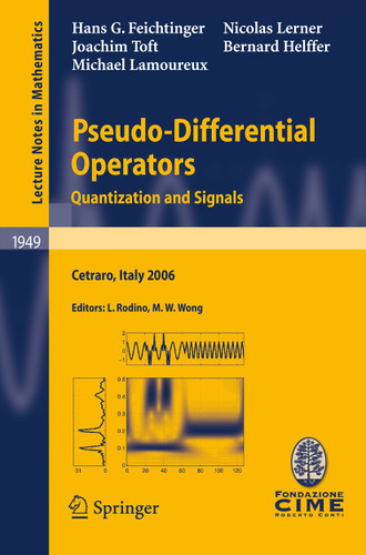 Pseudo-Differential Operators: Quantization and Signals (Lecture Notes in Mathematics #1949) book cover by Hans G. Feichtinger, Bernard Helffer, Michael Lamoureux, Nicolas Lerner, Joachim Toft