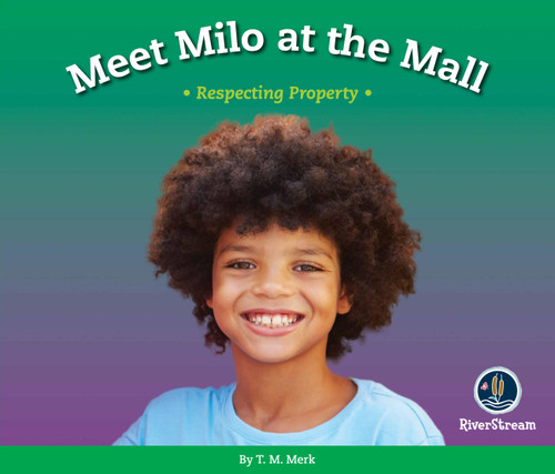 Respect!: Meet Milo at the Mall: Respecting Property book cover by T.M. Merk