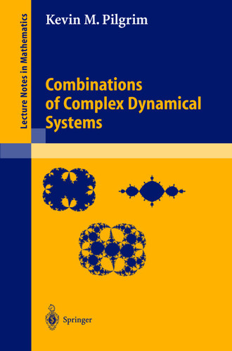 Combinations of Complex Dynamical Systems (Lecture Notes in Mathematics #1827) book cover by Kevin M. Pilgrim