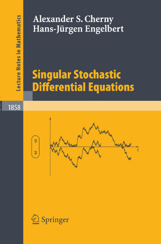 Singular Stochastic Differential Equations (Lecture Notes in Mathematics #1858) book cover by Alexander S. Cherny, Hans-Jürgen Engelbert