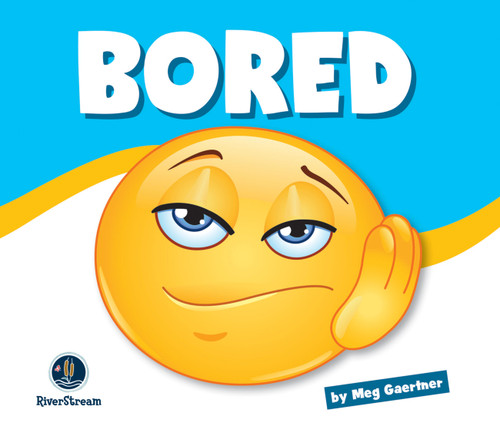Learning About Emotions: Bored book cover by Meg Gaertner