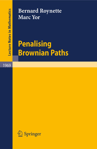 Penalising Brownian Paths (Lecture Notes in Mathematics #1969) book cover by Bernard Roynette, Marc Yor