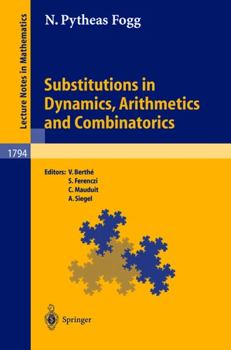 Substitutions in Dynamics, Arithmetics and Combinatorics (Lecture Notes in Mathematics #1794) book cover by N. Pytheas Fogg