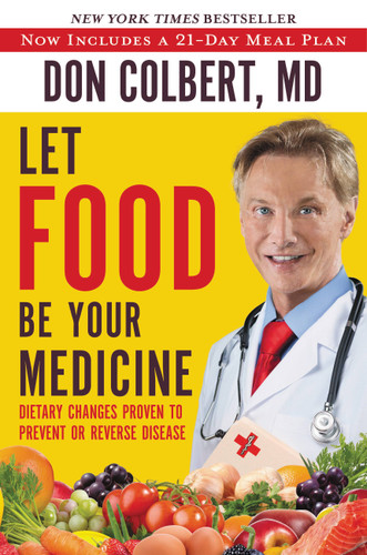 Let Food Be Your Medicine: Dietary Changes Proven to Prevent and Reverse Disease book cover by Don Colbert