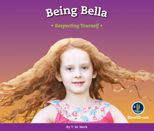 Respect!: Being Bella: Respecting Yourself book cover by T.M. Merk