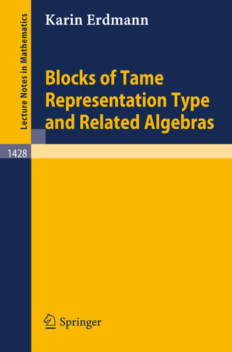 Blocks of Tame Representation Type and Related Algebras (Lecture Notes in Mathematics #1428) book cover by K. Erdmann
