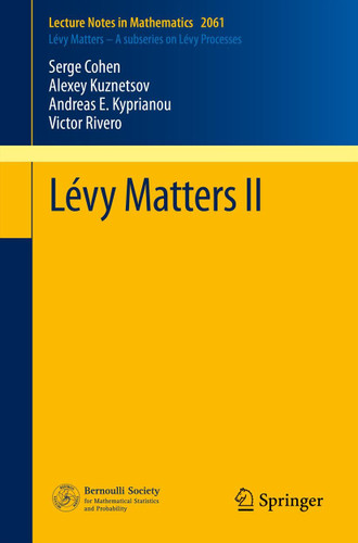 Lévy Matters II: Recent Progress in Theory and Applications: Fractional Lévy Fields, and Scale Functions (Lecture Notes in Mathematics #2061) book cover by Serge Cohen, Alexey Kuznetsov, Andreas E. Kyprianou, Victor Rivero