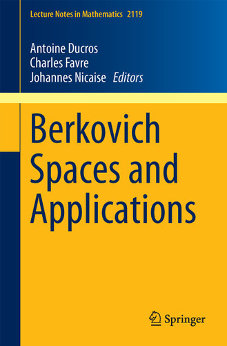Berkovich Spaces and Applications (Lecture Notes in Mathematics #2119) book cover by 