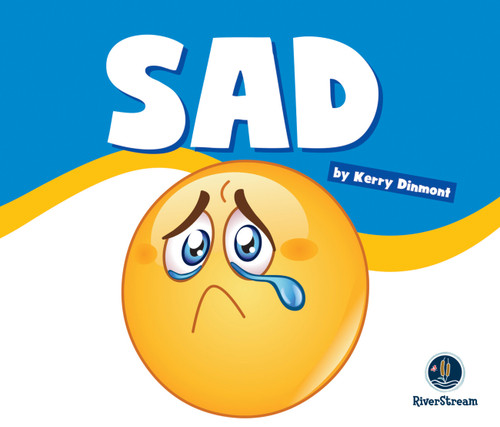 Learning About Emotions: Sad book cover by Kerry Dinmont