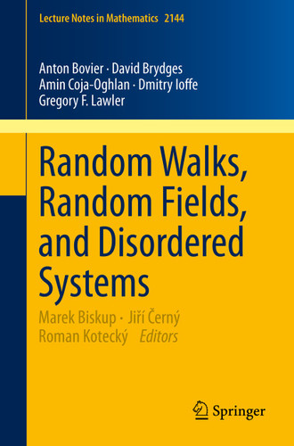 Random Walks, Random Fields, and Disordered Systems (Lecture Notes in Mathematics #2144) book cover by Anton Bovier, David Brydges, Amin Coja-Oghlan, Dmitry Ioffe, Gregory F. Lawler
