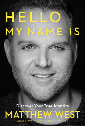 Hello, My Name Is: Discovering Your True Identity book cover by Matthew West