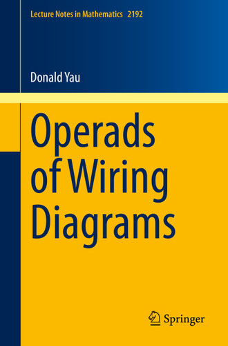 Operads of Wiring Diagrams (Lecture Notes in Mathematics #2192) book cover by Donald Yau