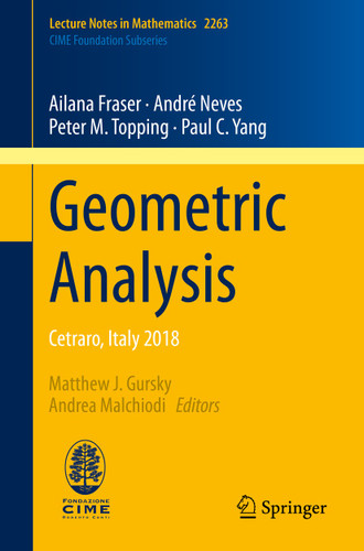 Geometric Analysis: Cetraro, Italy 2018 (Lecture Notes in Mathematics #2263) book cover by Ailana Fraser, André Neves, Peter M. Topping, Paul C. Yang