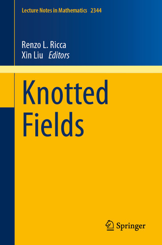 Knotted Fields (Lecture Notes in Mathematics #2344) book cover by 