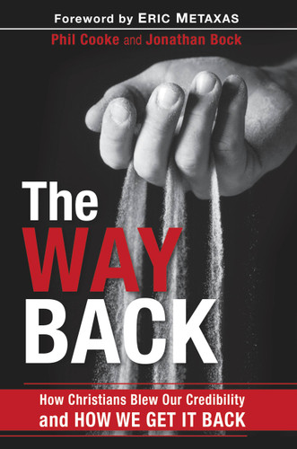 The Way Back: How Christians Blew Our Credibility and How We Get It Back book cover by Jonathan Bock, Phil Cooke